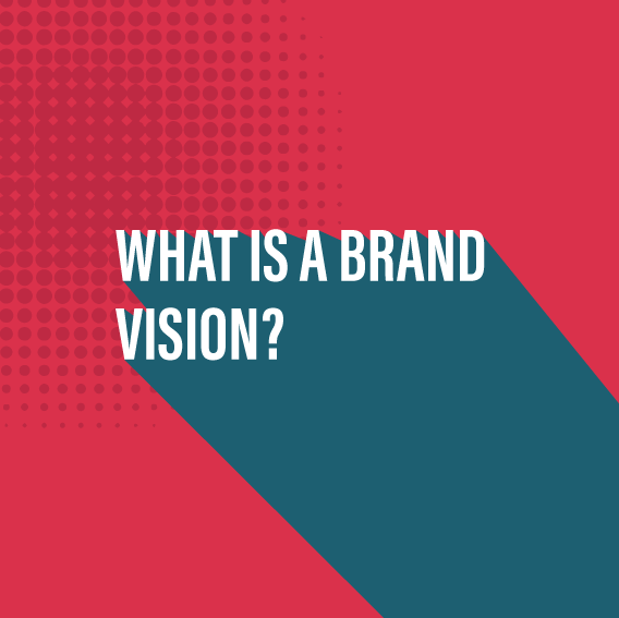 What is a brand vision?